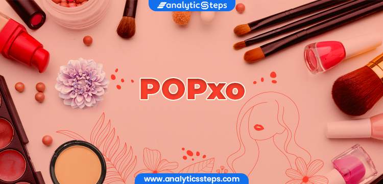 How POPxo is Using Technologies? title banner